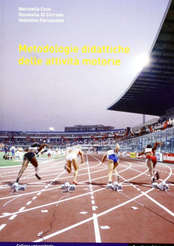 Metodologia didattiche delle attività motorie Metodologia didattiche delle attività motorie