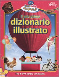Il Mio Primo Dizionario Illustrato. Little Einsteins Il Mio Primo Dizionario Illustrato. Little Einsteins
