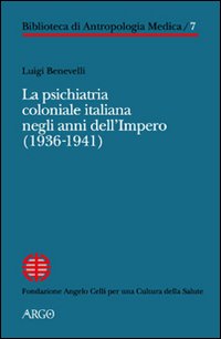 La psichiatria coloniale italiana negli anni dell'Impero (1936-1941) La psichiatria coloniale italiana negli anni dell'Impero (1936-1941)