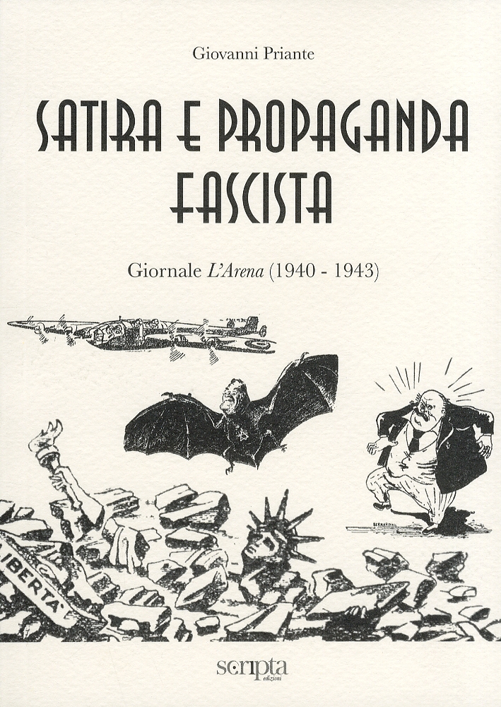 Satira e propaganda fascista. Giornale l'Arena (1940-1943) Satira e propaganda fascista. Giornale l'Arena (1940-1943)