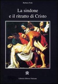 La Sindone e il ritratto di Cristo La Sindone e il ritratto di Cristo