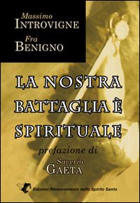La nostra battaglia è spirituale La nostra battaglia è spirituale