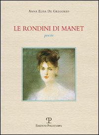 Le rondini di Manet. Poesie Le rondini di Manet. Poesie
