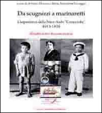 Da scugnizzi a marinaretti. L'esperienza della nave asilo Da scugnizzi a marinaretti. L'esperienza della nave asilo
