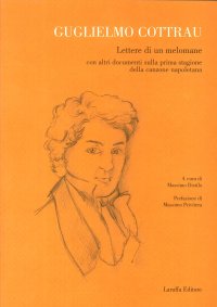 Guglielmo Cottrau. Lettere di un melomane con altri documenti sulla prima stagione della canzone napoletana