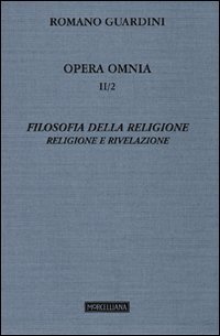 Opera omnia. Vol. 2/2: Filosofia della religione. Religione e Rivelazione