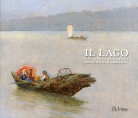 Il lago. Pittura dell'Ottocento tra Piemonte e Lombardia