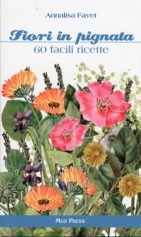 Fiori in pignata. 60 facili ricette