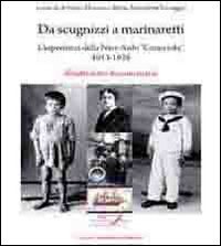 Da scugnizzi a marinaretti. L'esperienza della nave asilo «Caracciolo» 1913-1928. Mostra fotodocumentaria