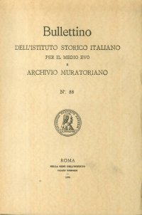 Bullettino dell'Istituto storico italiano per il Medio Evo e Archivio muratoriano. Vol. 88