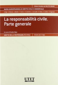 La responsabilità civile. Parte generale