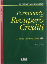 Formulario del recupero crediti. Con CD-ROM