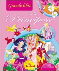 Il grande libro delle principesse