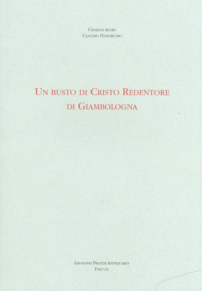 Un busto di Cristo Redentore di Giambologna Un busto di Cristo Redentore di Giambologna