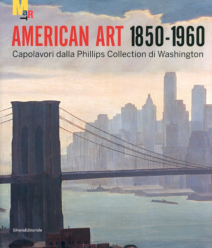 American Art 1850-1960. Capolavori dalla Phillips Collection di Washington American Art 1850-1960. Capolavori dalla Phillips Collection di Washington