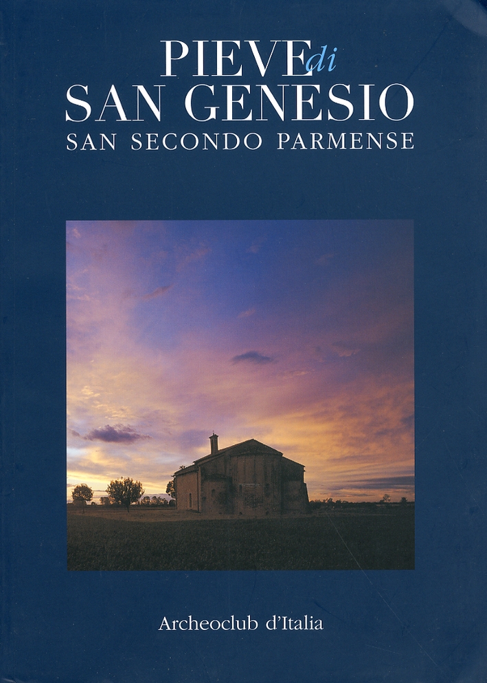 Pieve di San Genesio. Storia e archeologia di un territorio nel medioevo Pieve di San Genesio. Storia e archeologia di un territorio nel medioevo