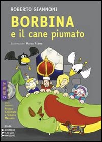 Borbina e il cane piumato. Ediz. a caratteri grandi. Con CD Audio formato MP3 Borbina e il cane piumato. Ediz. a caratteri grandi. Con CD Audio formato MP3