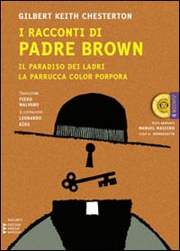I Racconti di Padre Brown. Il Paradiso dei Ladri I Racconti di Padre Brown. Il Paradiso dei Ladri