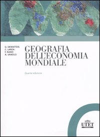 Geografia dell'economia mondiale Geografia dell'economia mondiale