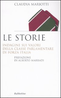 Le storie. Indagini sui valori della classe parlamentare di Forza Italia Le storie. Indagini sui valori della classe parlamentare di Forza Italia