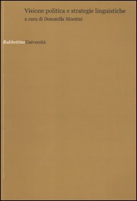 Visione politica e strategie linguistiche Visione politica e strategie linguistiche