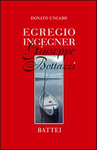 Egregio ingegner Giuseppe Bottazzi Egregio ingegner Giuseppe Bottazzi