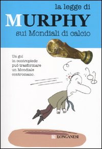 La legge di Murphy sui mondiali di calcio La legge di Murphy sui mondiali di calcio