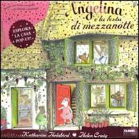 Angelina e la festa di mezzanotte. Angelina ballerina. Libro pop-up. Ediz. illustrata Angelina e la festa di mezzanotte. Angelina ballerina. Libro pop-up. Ediz. illustrata