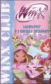 Love & Pet e i Cuccioli Stregati. Winx Club Love & Pet e i Cuccioli Stregati. Winx Club