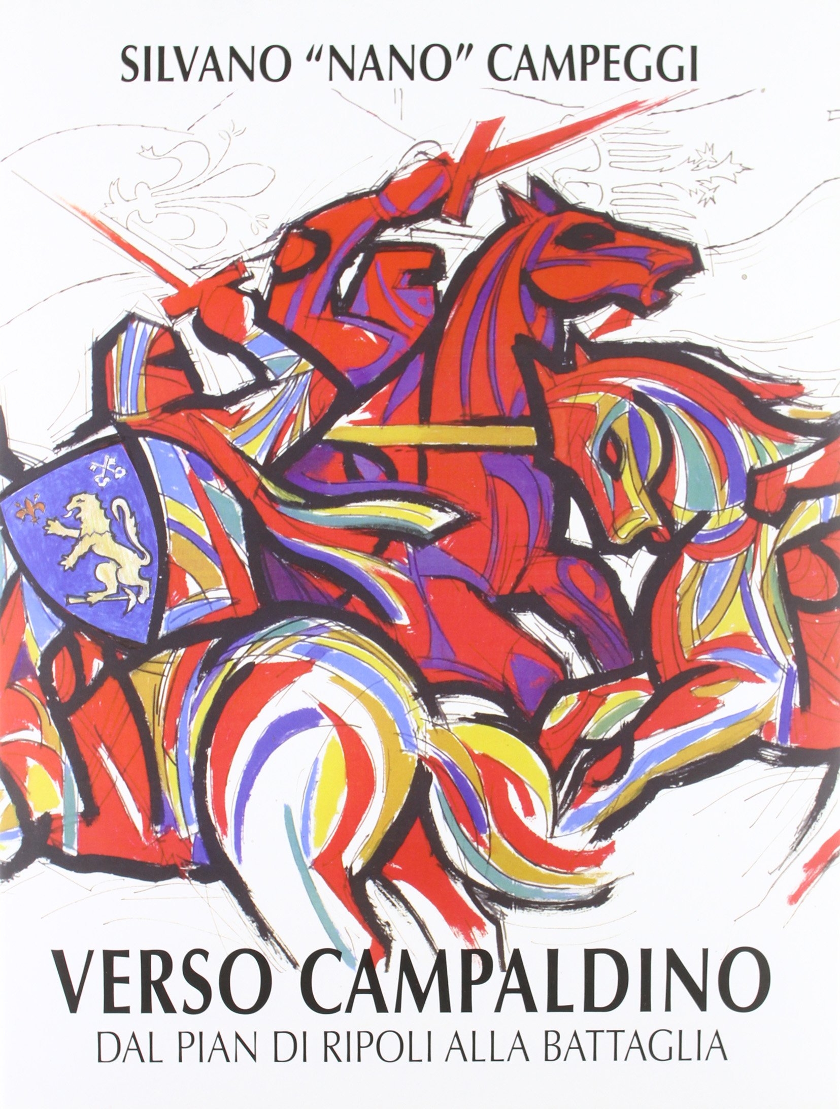 Verso Campaldino. Dal pian di Ripoli alla battaglia. Ediz. multilingue Verso Campaldino. Dal pian di Ripoli alla battaglia. Ediz. multilingue