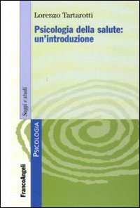 Psicologia della salute: un'introduzione Psicologia della salute: un'introduzione