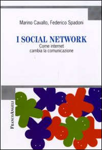 I social network. Come internet cambia la comunicazione I social network. Come internet cambia la comunicazione