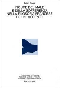 Figure del male e della sofferenza nella filosofia francese del Novecento Figure del male e della sofferenza nella filosofia francese del Novecento