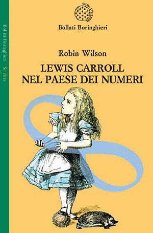 Lewis Carroll nel Paese dei Numeri. Una Biografia in Otto Canti Lewis Carroll nel Paese dei Numeri. Una Biografia in Otto Canti