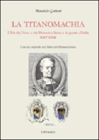 La titanomachia. L'età dei Nove e dei Petrucci a Siena e le guerre d'Italia (1477-1524) La titanomachia. L'età dei Nove e dei Petrucci a Siena e le guerre d'Italia (1477-1524)