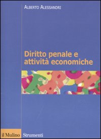 Diritto penale e attività economiche Diritto penale e attività economiche