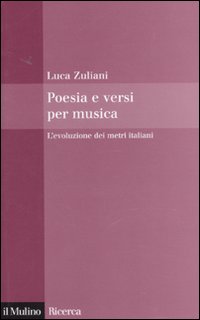 Poesia e versi per musica. L'evoluzione dei metri italiani Poesia e versi per musica. L'evoluzione dei metri italiani