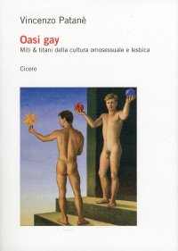 Oasi Gay. Miti & Titani della Cultura Omosessuale e Lesbica