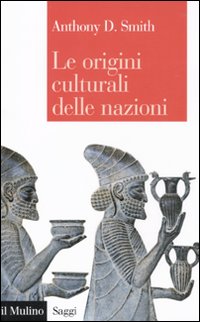 Le origini culturali delle nazioni Le origini culturali delle nazioni