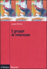 I gruppi di interesse I gruppi di interesse