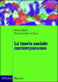 La teoria sociale contemporanea La teoria sociale contemporanea