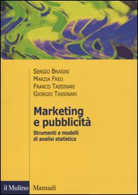 Marketing e pubblicità. Strumenti e modelli di analisi statistica Marketing e pubblicità. Strumenti e modelli di analisi statistica