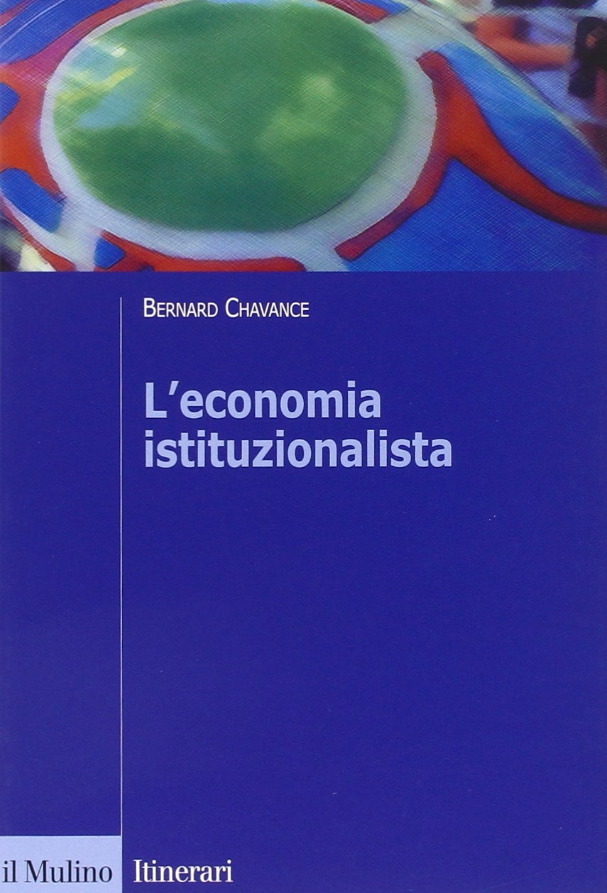 L'economia istituzionalista L'economia istituzionalista