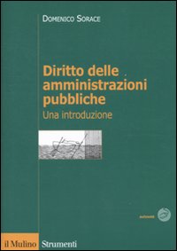 Diritto delle amministrazioni pubbliche. Una introduzione Diritto delle amministrazioni pubbliche. Una introduzione