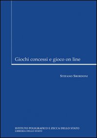 Giochi concessi e gioco on line Giochi concessi e gioco on line