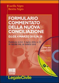 Formulario commentato della nuova conciliazione. Con CD-ROM Formulario commentato della nuova conciliazione. Con CD-ROM