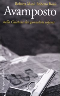Avamposto. Nella Calabria dei giornalisti infami Avamposto. Nella Calabria dei giornalisti infami
