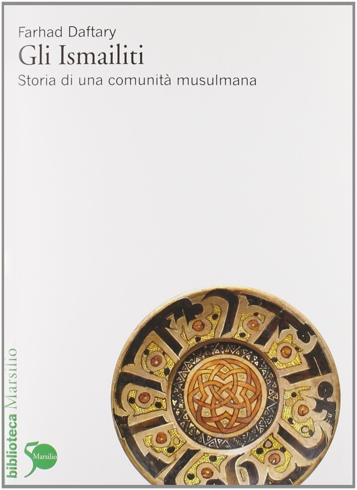 Gli Ismailiti. Storia di una comunità musulmana Gli Ismailiti. Storia di una comunità musulmana