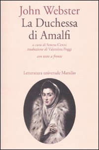 La duchessa di Amalfi. Testo inglese a fronte La duchessa di Amalfi. Testo inglese a fronte