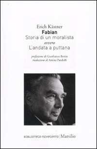 Fabian. Storia di un moralista ovvero L'andata a puttana Fabian. Storia di un moralista ovvero L'andata a puttana